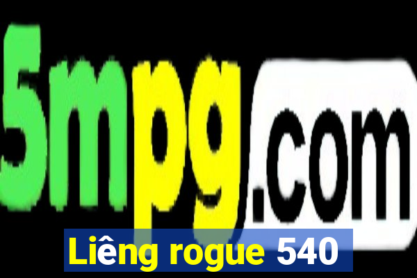 Liêng rogue 540