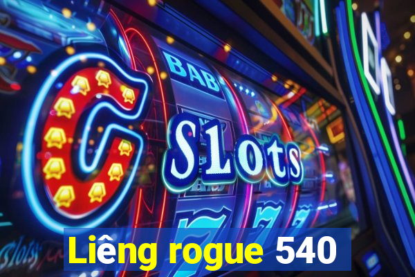 Liêng rogue 540