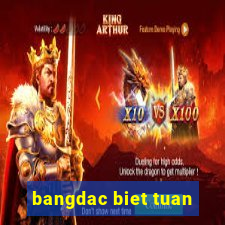 bangdac biet tuan