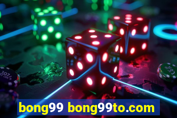 bong99 bong99to.com