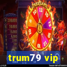 trum79 vip