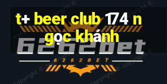 t+ beer club 174 ngọc khánh