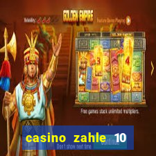 casino zahle 10 spiel mit 50