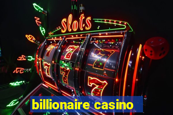 billionaire casino