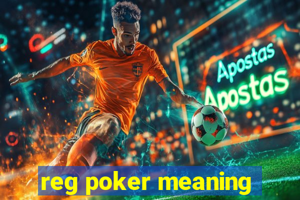 reg poker meaning