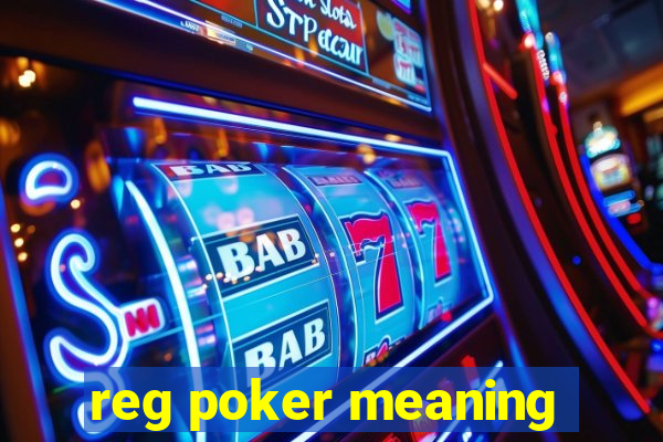 reg poker meaning