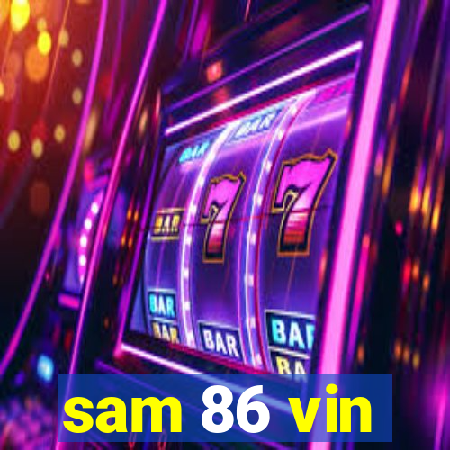 sam 86 vin