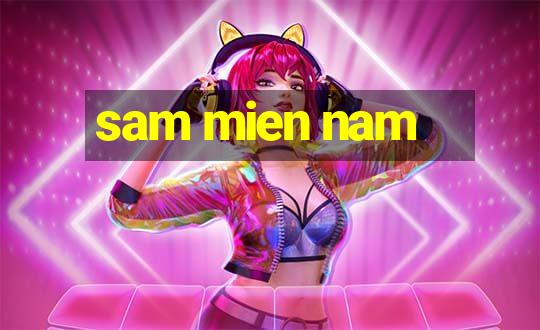 sam mien nam