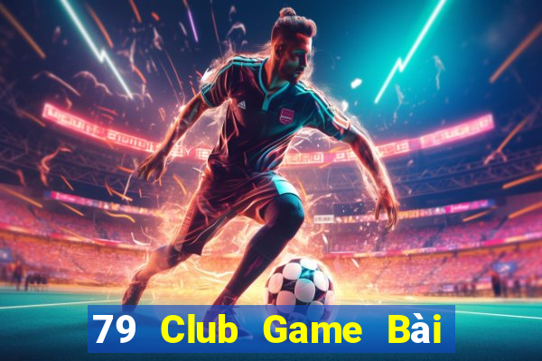 79 Club Game Bài 247 Club