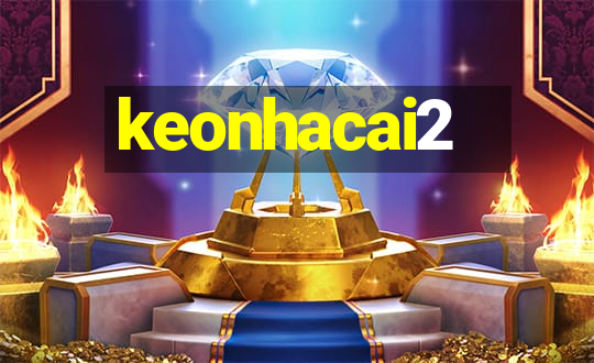 keonhacai2