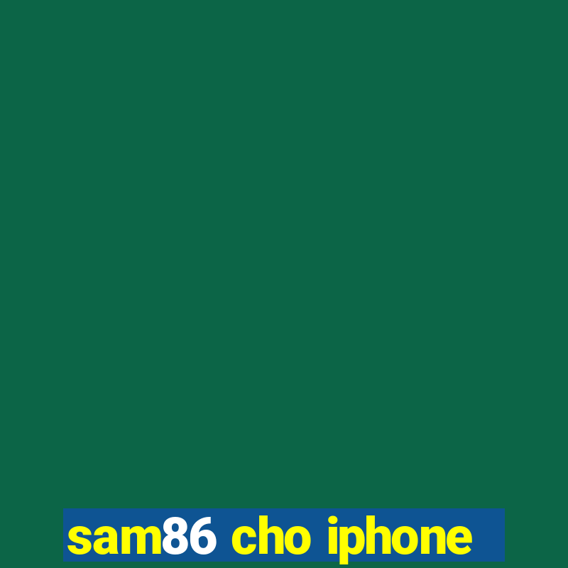 sam86 cho iphone