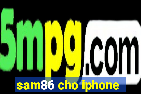 sam86 cho iphone