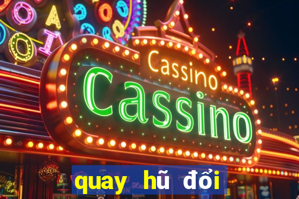 quay hu doi thuong moi nhat