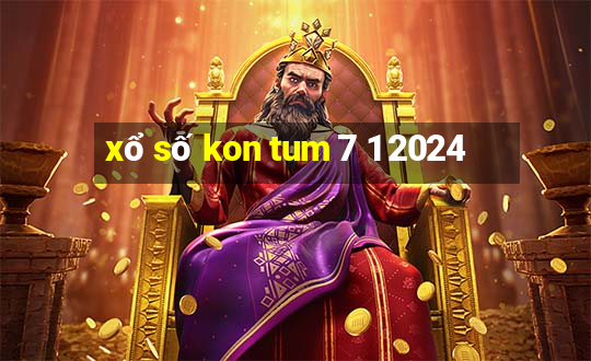 xổ số kon tum 7 1 2024