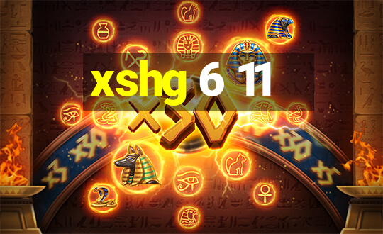 xshg 6 11