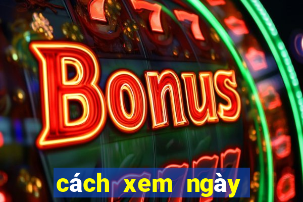 cách xem ngày gà đá