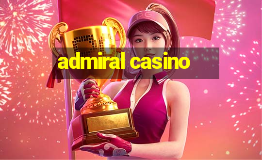 admiral casino