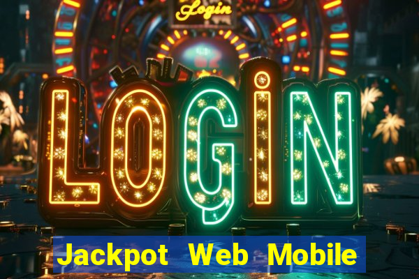 Jackpot Web Mobile Đăng nhập Tải về