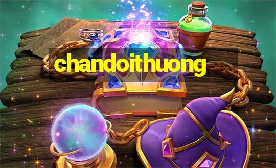 chandoithuong