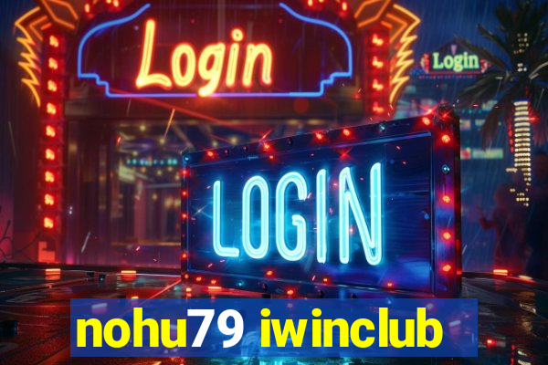 nohu79 iwinclub