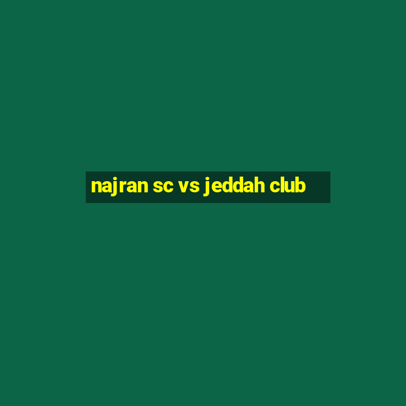 najran sc vs jeddah club