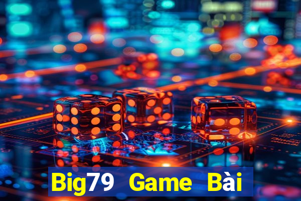 Big79 Game Bài Online Uy Tín