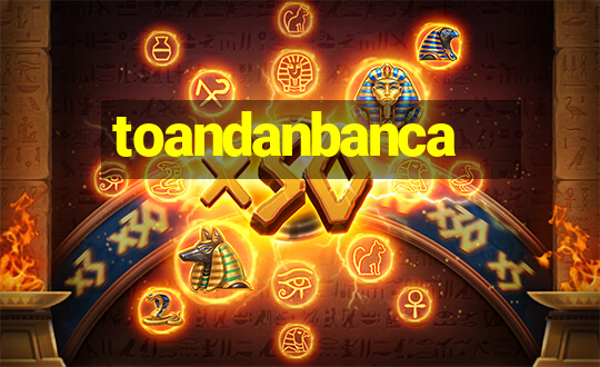 toandanbanca