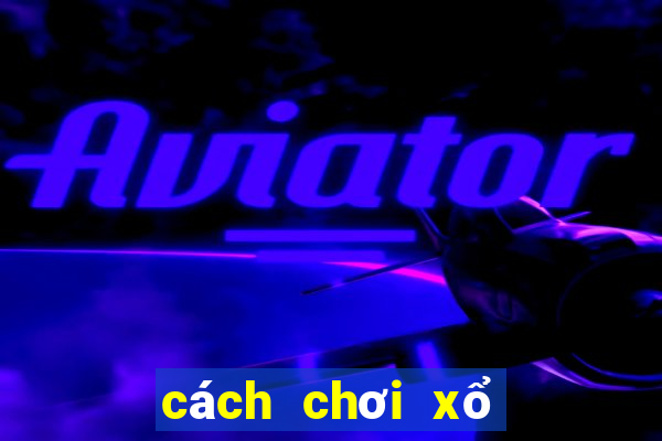 cách chơi xổ số max 4d