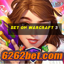 bet on warcraft 3