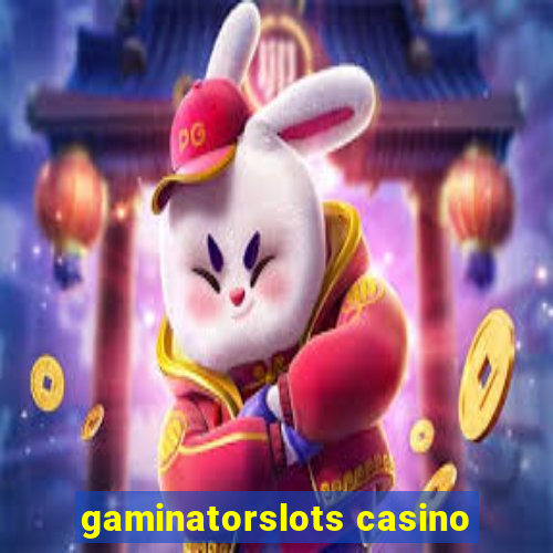 gaminatorslots casino