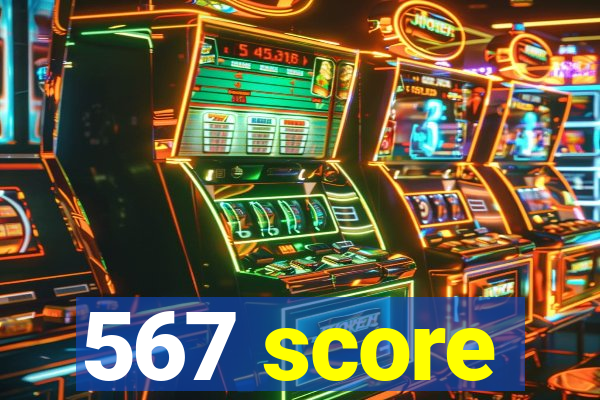 567 score