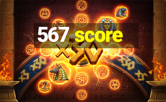 567 score