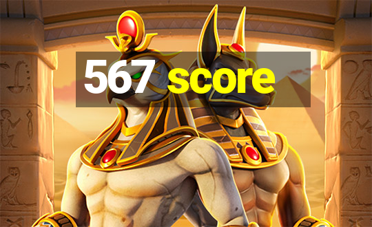 567 score