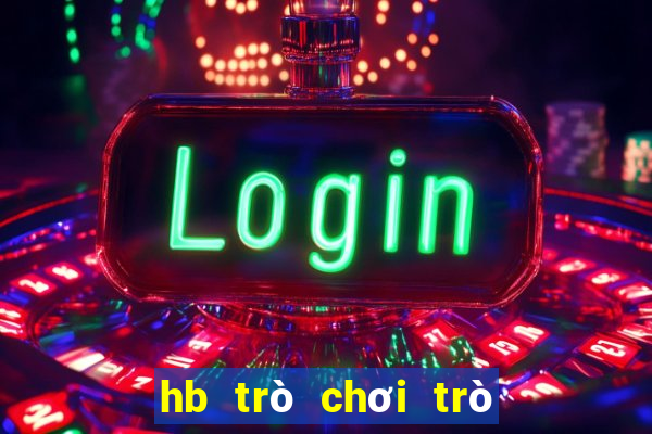 hb trò chơi trò chơi video