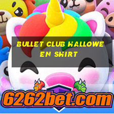 bullet club halloween shirt