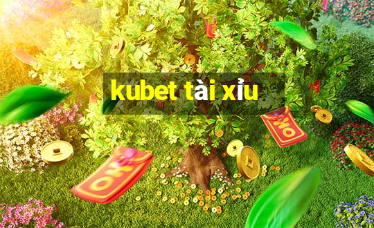 kubet tài xỉu