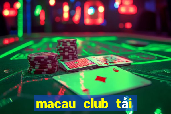 macau club tải app ios