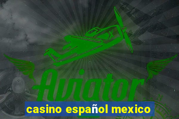 casino español mexico