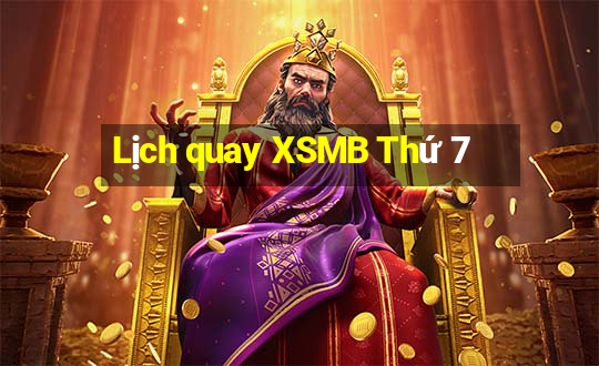 Lịch quay XSMB Thứ 7