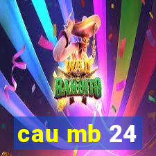 cau mb 24