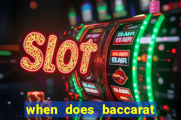 when does baccarat casino open