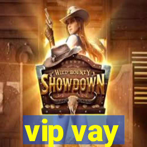 vip vay