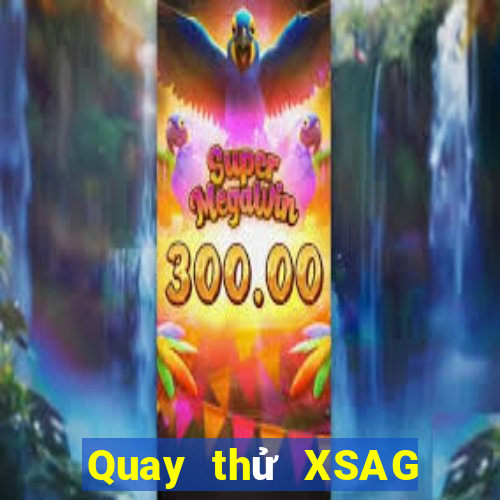 Quay thử XSAG ngày 30