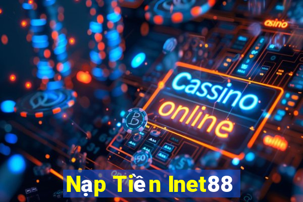 Nạp Tiền Inet88