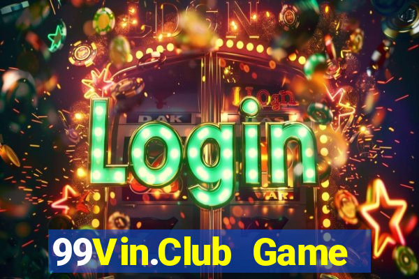 99Vin.Club Game Bài Sinh Tử