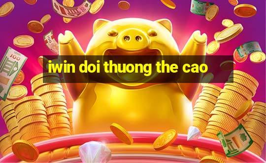 iwin doi thuong the cao