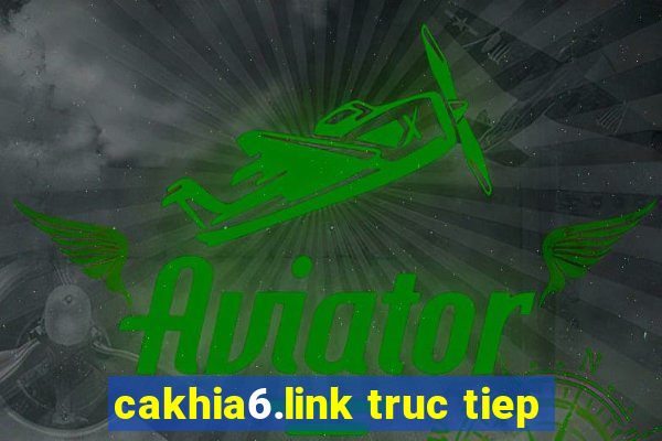 cakhia6.link truc tiep