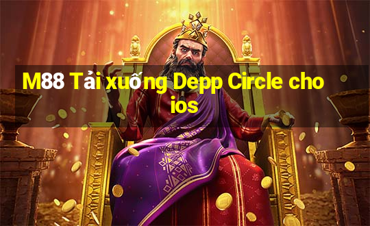 M88 Tải xuống Depp Circle cho ios