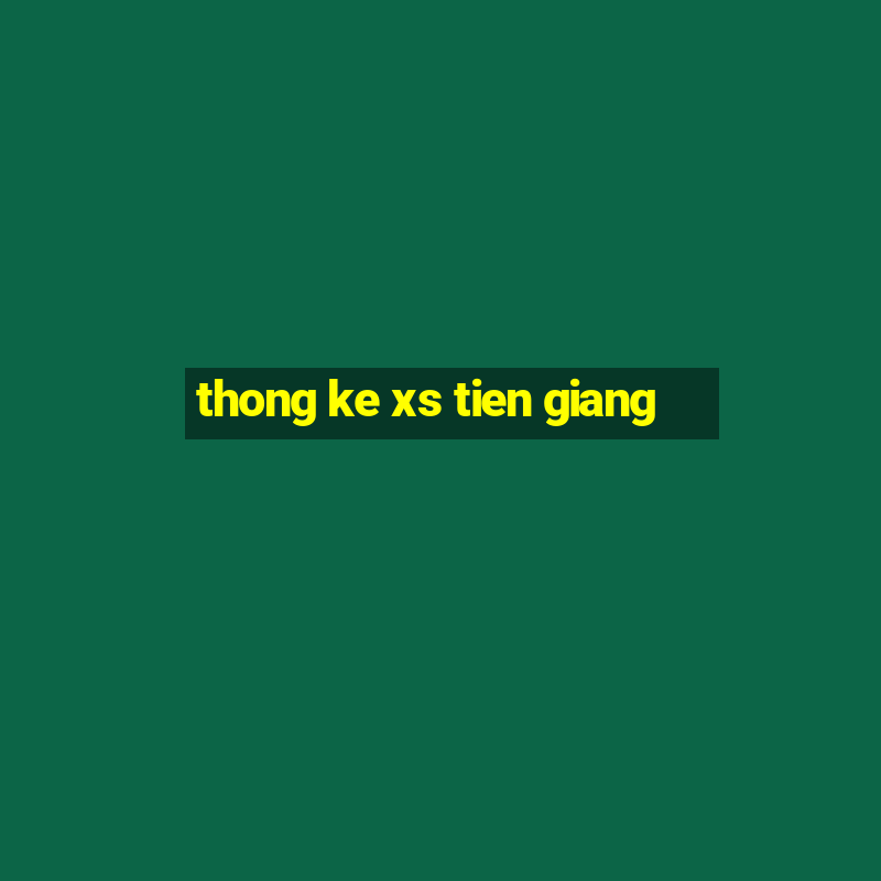 thong ke xs tien giang