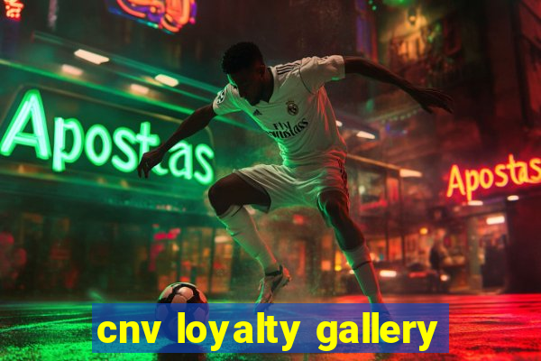 cnv loyalty gallery